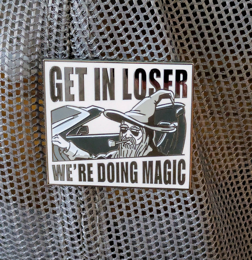Mimic Gaming Co - Get In Loser We're Doing Magic Wizard Enamel Pin - 1.5"