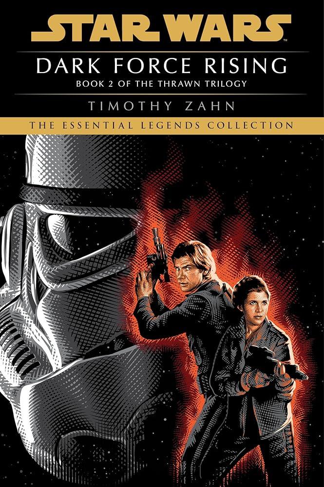 Dark Force Rising: Star Wars Legends (The Thrawn Trilogy) (Star Wars: The Thrawn Trilogy - Legends)