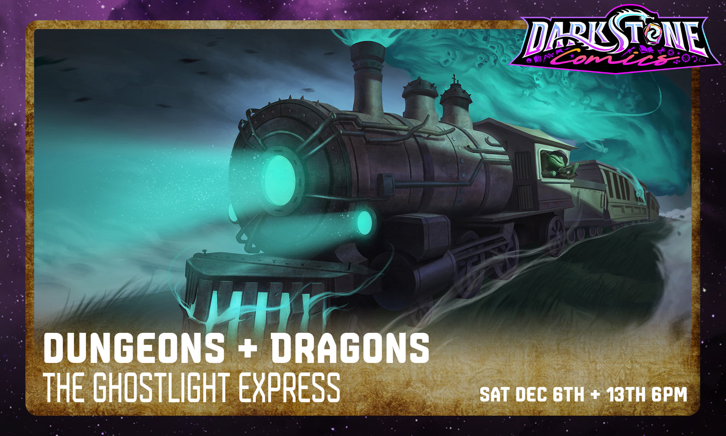 12/06-13 Dungeons & Dragons Two Shot: The Ghostlight Express