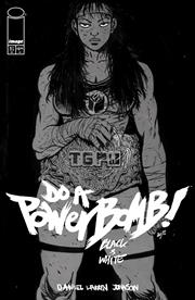 DO A POWERBOMB BLACK AND WHITE #1 (OF 3) CVR A DANIEL WARREN JOHNSON