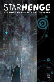 STARHENGE BOOK TWO A KISS FOR ATTICUS #2 (OF 4) CVR A LIAM SHARP (MR)